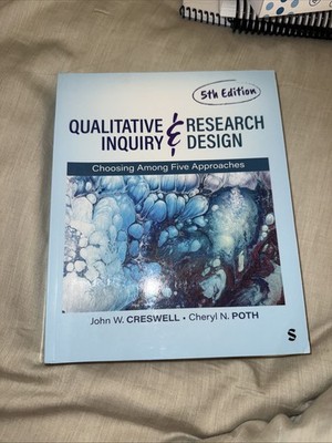 Qualitative Inquiry & Research Design  by  John W. Creswell, Cheryl N. Poth