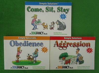 LOT 3 SIMPLE SOLUTIONS DOG FANCY PB: COME,SIT,STAY; OBEDIENCE; AGGRESSION