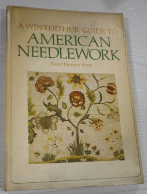 A Winterthur Guide to American Needlework by Susan Burrows Swan, Paperback 1976