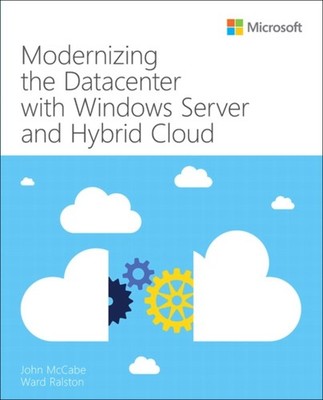 Modernizing the Datacenter with Windows Server and  by John McCabe PAPERBACK