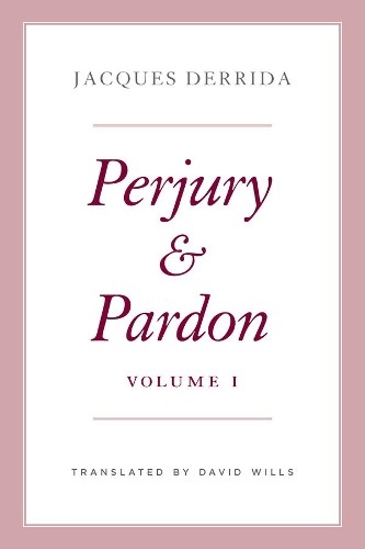 Perjury and Pardon, Volume I by Jacques Derrida, David Wills,... - 9780226819174