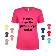 In Math I Use The Guess And Hope Method algebra multiple Women's T Shirt