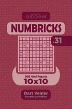 Sudoku Numbricks - 200 Hard Puzzles 10x10 (Volume 31) by Dart Veider [Paperback]