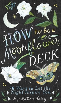 HOW TO BE A MOONFLOWER DECK by Katie Daisy Non-book item Self Help Business