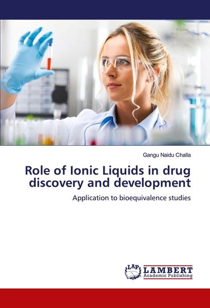 Gangu Naidu Challa | Role Of Ionic Liquids In Drug Discovery And Development-image