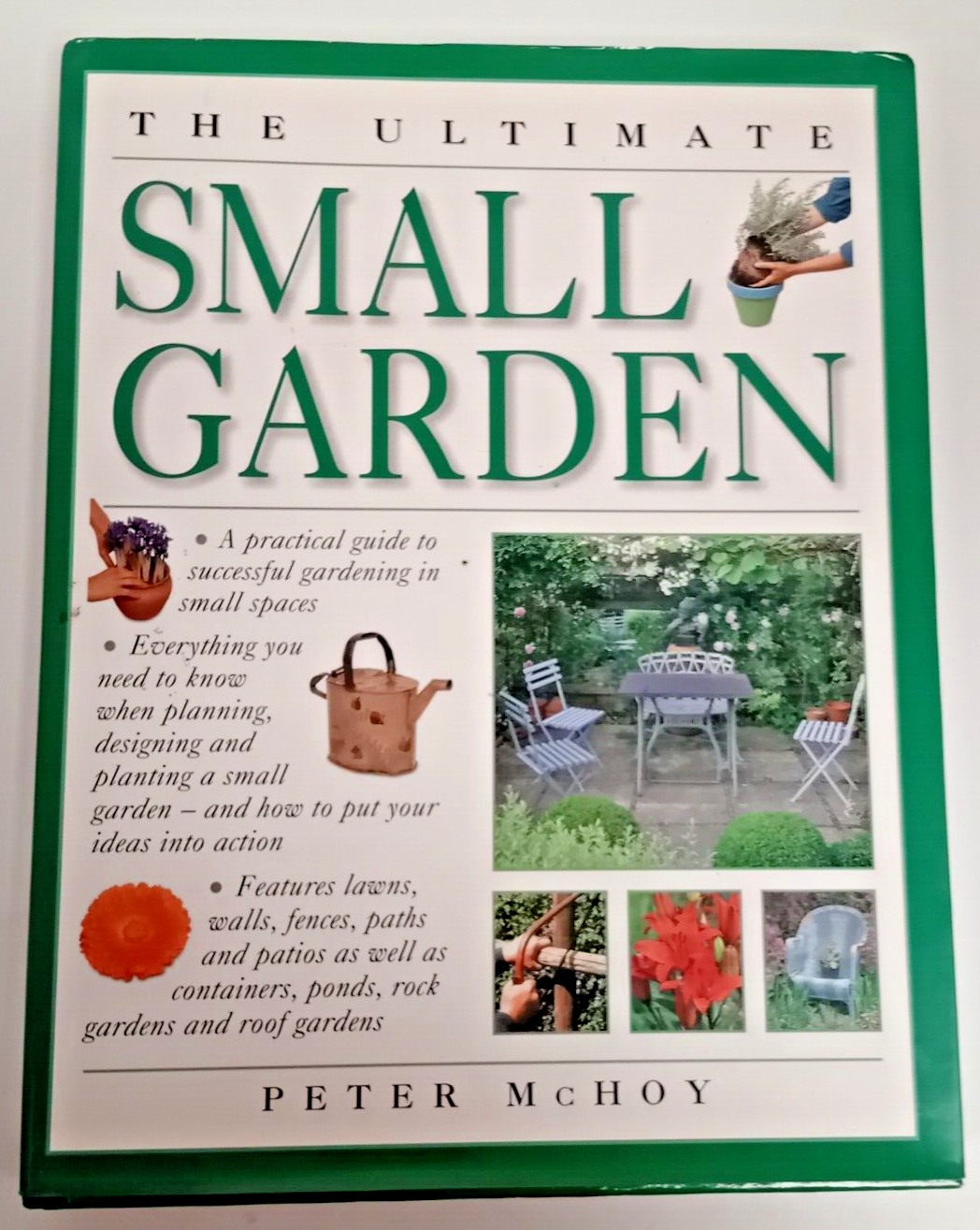 The Ultimate Small Garden by Peter McHoy (Hardcover, 1999)