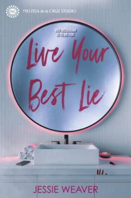 Live Your Best Lie (Like Me Block You) by Weaver, Jessie [Hardcover]