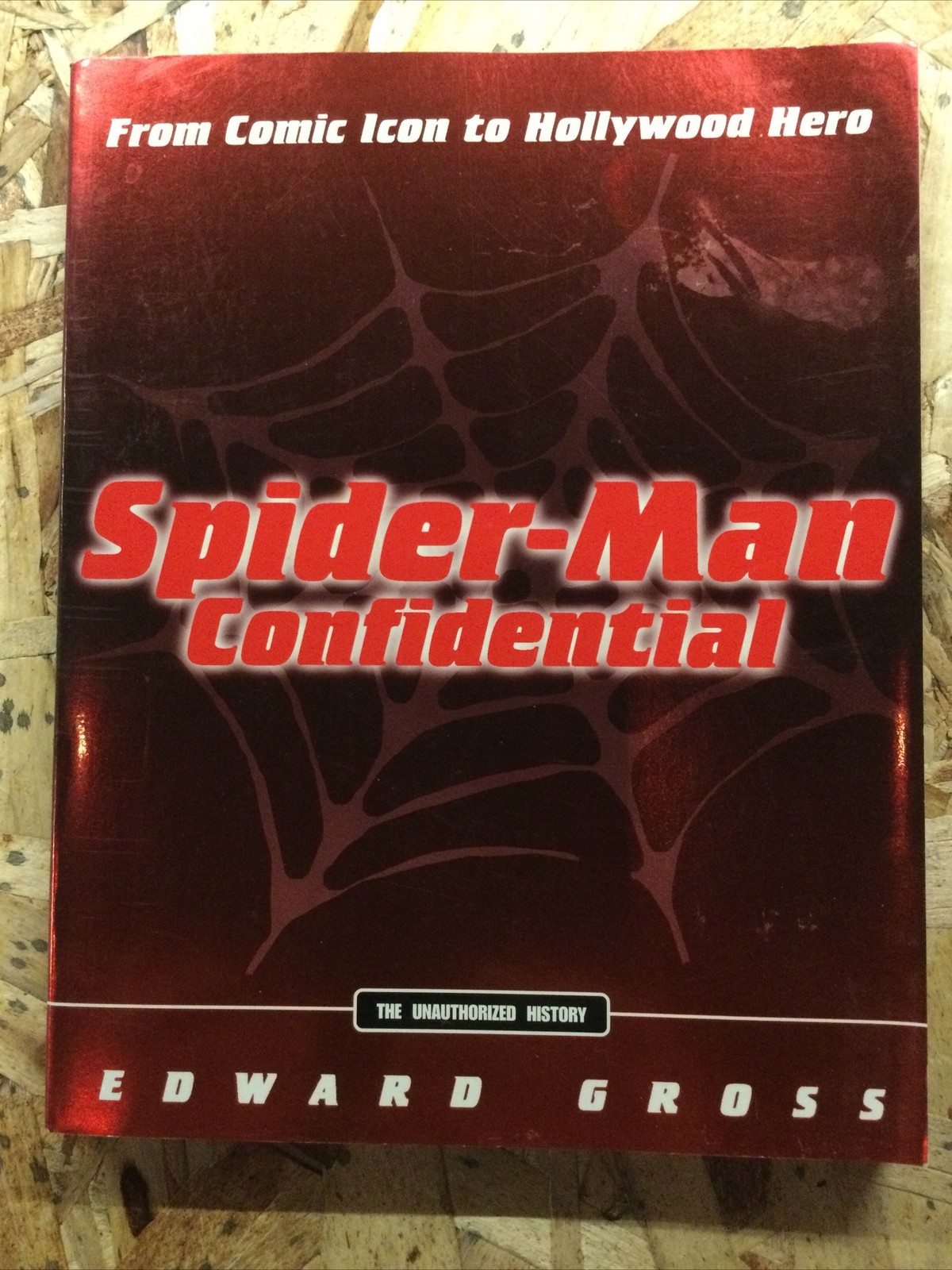 Spider-Man Confidential : From Comic Icon to Hollywood Hero by Not ...