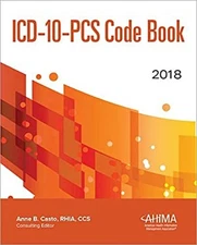ICD-10-PCS Code Book, 2018 Anne Casto