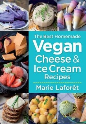 The Best Homemade Vegan Cheese and Ice Cream Recipes - Paperback - GOOD