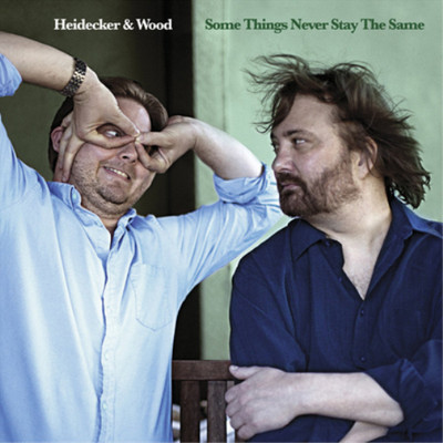 Heidecker & Wood Some Things Never Stay the Same (CD) Album