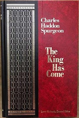 King Has Come: Commentary on the - Hardcover, by Spurgeon C. H. - Very Good