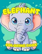 Elephant Coloring Book: Easy Coloring Book: Cute Elephants Coloring Book, 43 Des