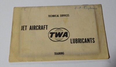 TWA JET AIRCRAFT LUBRICANTS TECHNICAL SERVICES TRAINING NOVEMBER 1967