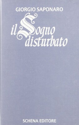 Il sogno disturbato - [Schena Editore]