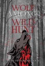 The Wolf Among the Wild Hunt by Merc Wolfmoor Hardcover Book