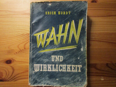 Wahn und Wirklichkeit, von Erich Kordt