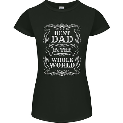 Best Dad in the Word Fathers Day Womens Petite Cut T-Shirt