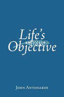 John Antonakos | Life's Objective | Taschenbuch | Englisch (2009) | AuthorHouse