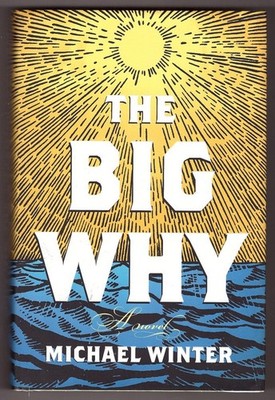 The Big Why - hardcover Michael Winter