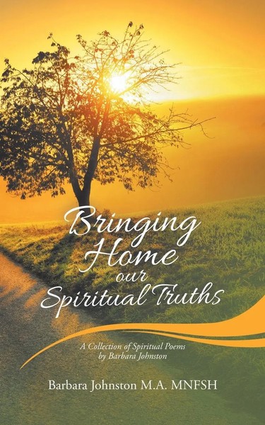 Barbara Johnston M. A. Mnfsh | Bringing Home Our Spiritual Truths | Taschenbuch-image