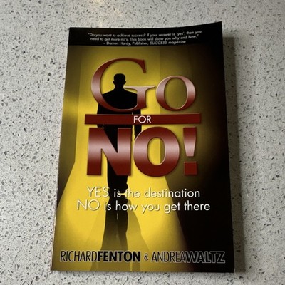Go for No! by Andrea Waltz & Richard Fenton, Trade Paperback, Motivation