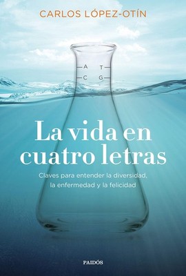 La vida en cuatro letras: Claves para entender la d  | López Otín, Carlos | Buch
