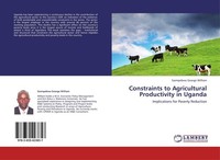 Constraints To Agricultural Productivity In Uganda Ssempebwa George William