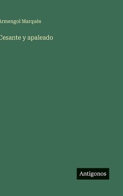 Cesante y apaleado by Armengol Marqu?s (Spanish) Hardcover Book