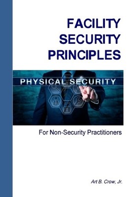 Art B Crow Facility Security Principles for Non-Security Practitio (Taschenbuch)