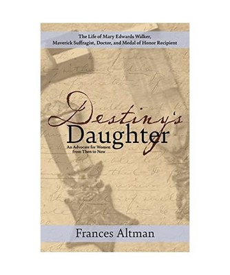 Destiny's Daughter: Highlighting the life of Mary Edwards Walker,  Maverick Suff