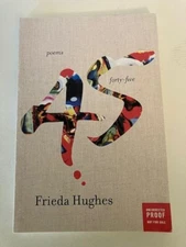 Forty-Five: Poems by Frieda Hughes (2006) Advance Uncorrected Proof