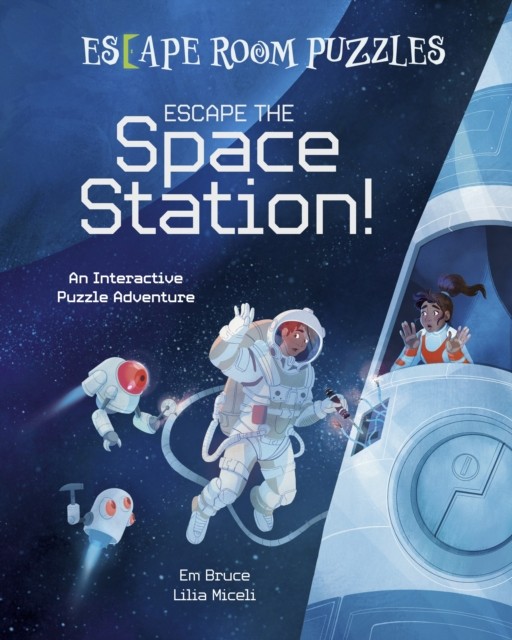 Escape Room Puzzles: Escape the Space Station! by Em Bruce (Hardback Book)