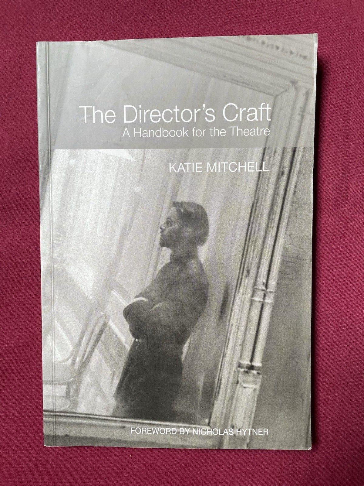 The Director's Craft: A Handbook for the Theatre by Katie Mitchell...