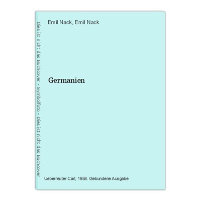 Germanien Nack, Emil und Emil Nack: