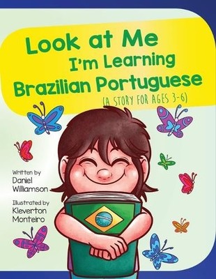 Daniel Williamson Look At Me I'm Learning Brazilian Portuguese (Taschenbuch)
