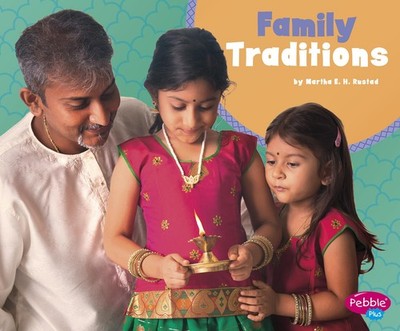 Family Traditions (Pebble Plus) by Martha E. H. Rustad