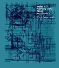 Detail in Contemporary Glass Architecture, McLeod 9781856697408 Free Shipping..