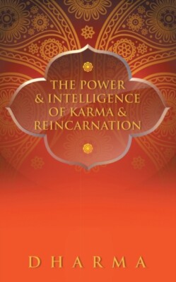 Dharma - Power  Intelligence of Karma  Reincarnation - New paperback - X555z