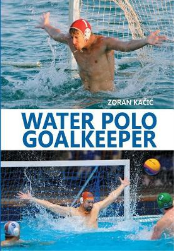 Zoran Kacic Water Polo Goalkeeper (Tascabile)