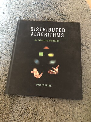 Distributed Algorithms : An Intuitive Approach by Wan Fokkink (2013, Hardcover)