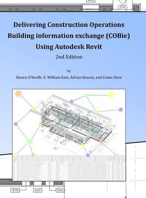 Delivering COBie Using Autodesk Revit (2nd Edition) (Library Edition) | Buch
