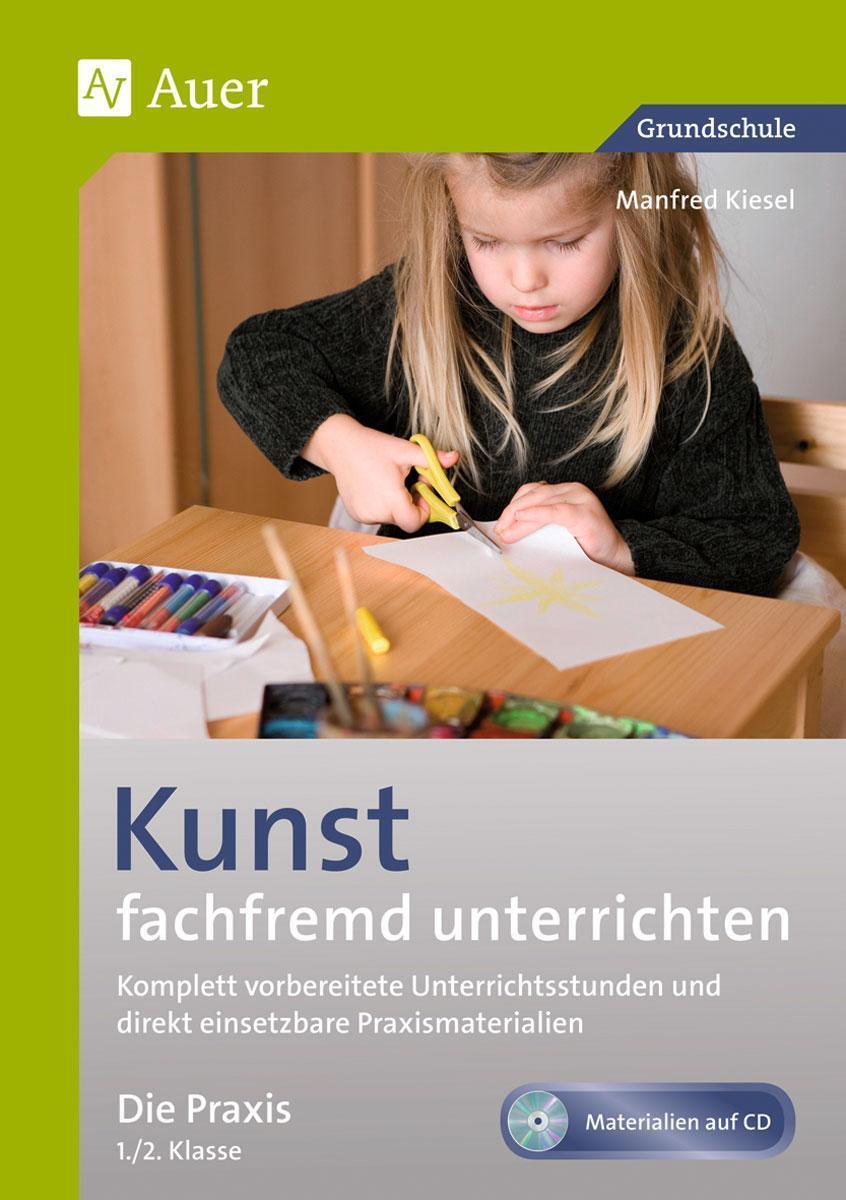 Thumbnail - Kunst Fachfremd Unterrichten, Die Praxis 1-2 Manfred Kiesel