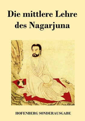 Die mittlere Lehre des Nagarjuna | Nagarjuna | Taschenbuch | 200 S. | Deutsch