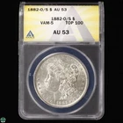 1882-O/S  Morgan Silver Dollar ANACS AU 53 VAM-4 Top 100