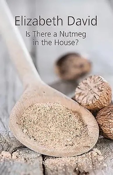 Elizabeth David | Is There A Nutmeg In The House? | Buch | Englisch (2016)-image