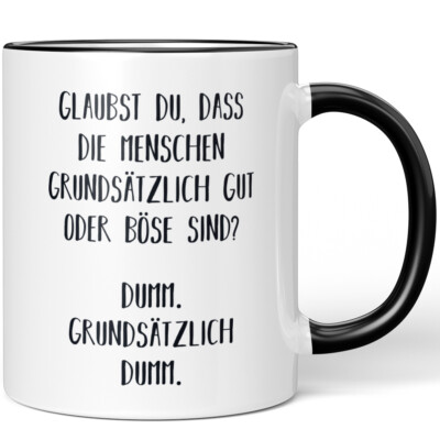 Glaubst du, dass die Menschen grundsätzlich gut oder böse sind? Dumm 10001007545