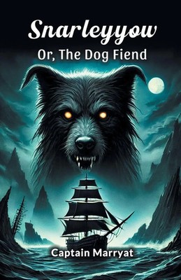 Captain Marryat | Snarleyyow Or, The Dog Fiend | Taschenbuch | Englisch (2024)