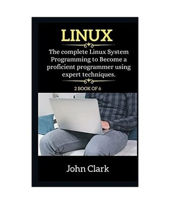 Linux Series: The Complete Linux System Programming to Become a proficient progr