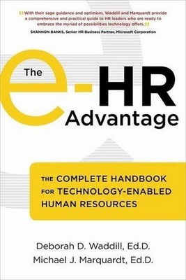 The e-HR Advantage: The Complete Handbook for Technology-Enabled Human Reso